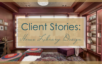 Client Stories: Home Library Design in Houston, TX